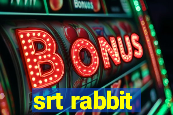 srt rabbit