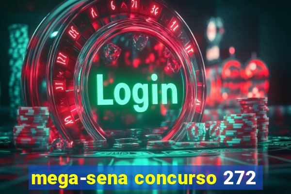 mega-sena concurso 272