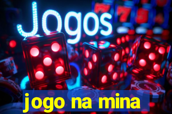 jogo na mina