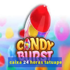 caixa 24 horas tatuape