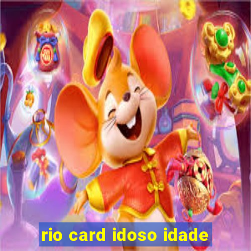 rio card idoso idade