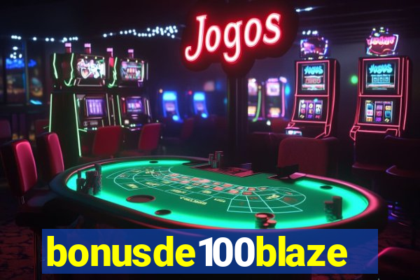 bonusde100blaze