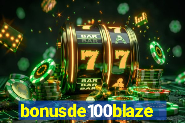 bonusde100blaze