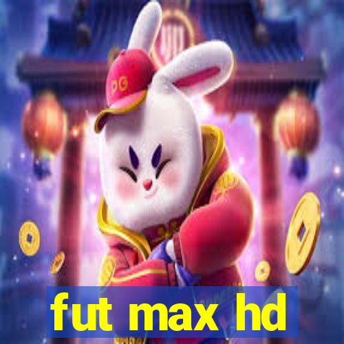 fut max hd