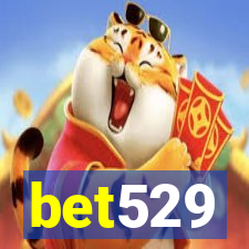 bet529