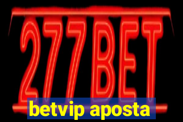 betvip aposta