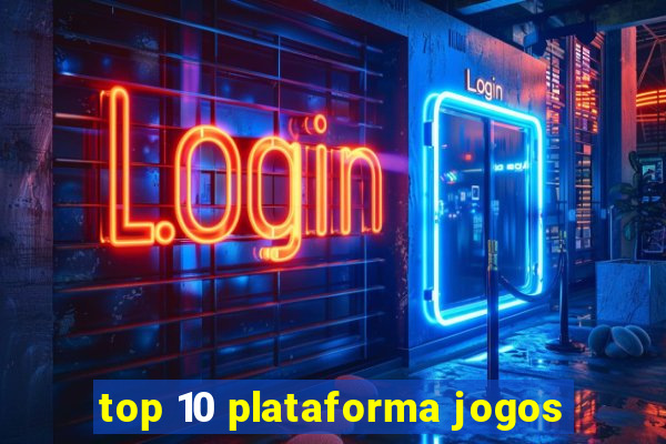 top 10 plataforma jogos