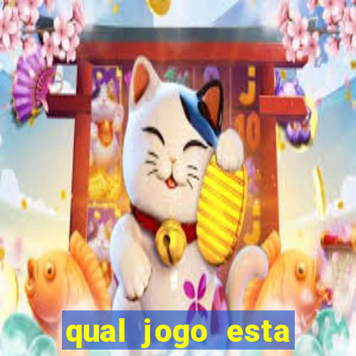 qual jogo esta pagando bem hoje