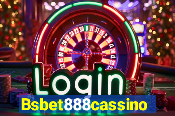 Bsbet888cassino