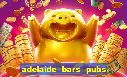 adelaide bars pubs clubs 2020