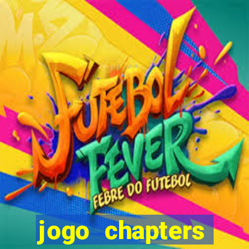 jogo chapters diamantes infinitos