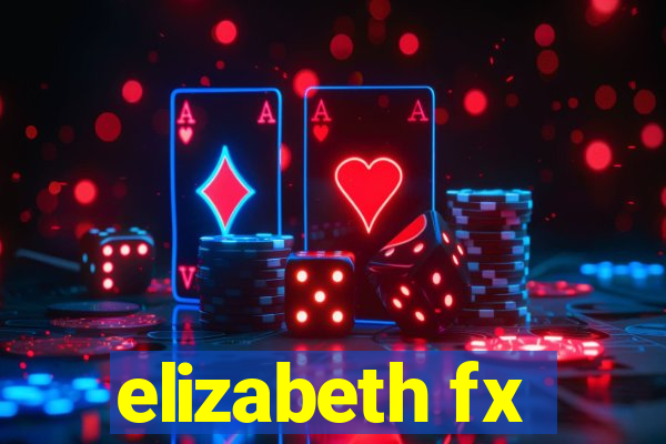 elizabeth fx