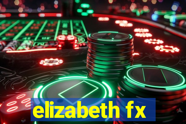 elizabeth fx