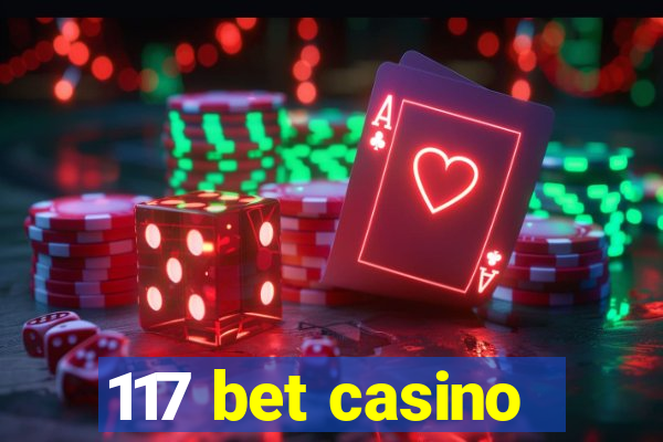 117 bet casino