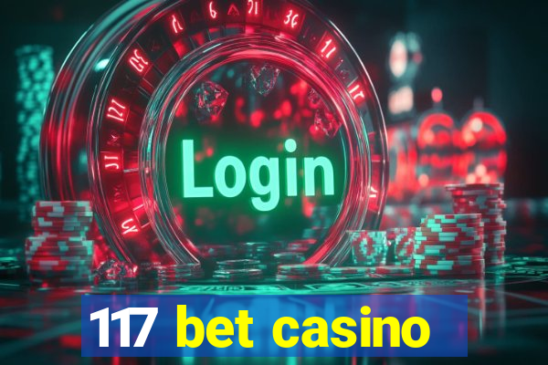 117 bet casino