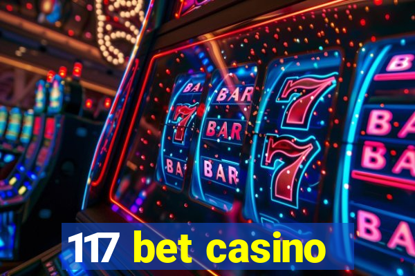 117 bet casino