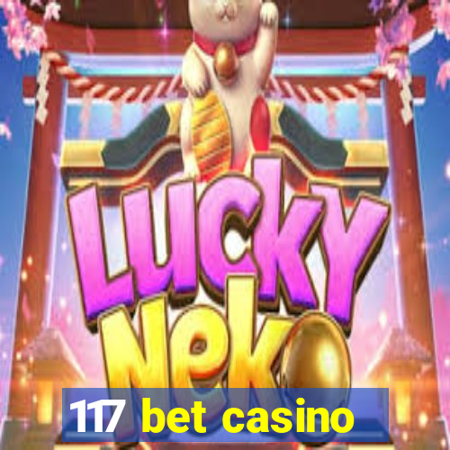 117 bet casino