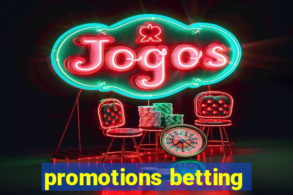 promotions betting