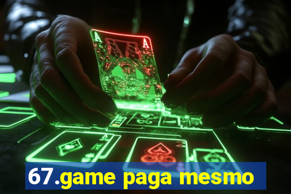 67.game paga mesmo