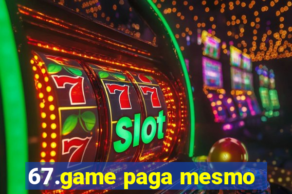 67.game paga mesmo