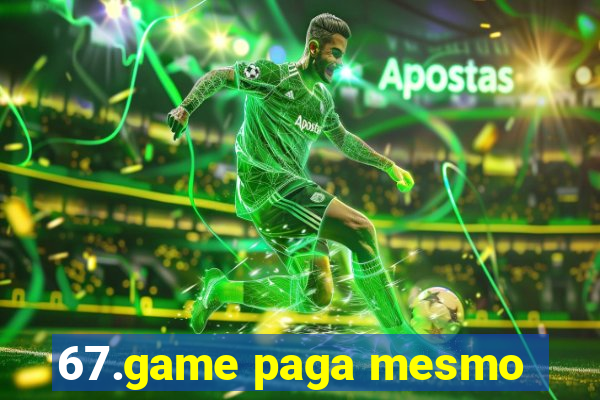 67.game paga mesmo