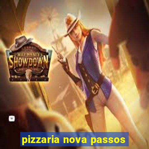 pizzaria nova passos