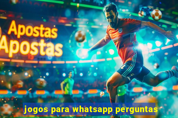 jogos para whatsapp perguntas