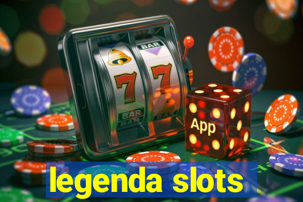 legenda slots