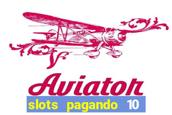 slots pagando 10 no cadastro