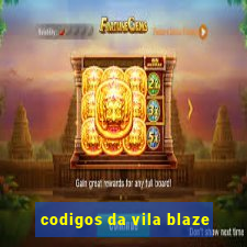 codigos da vila blaze