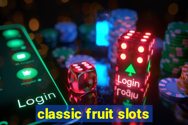 classic fruit slots