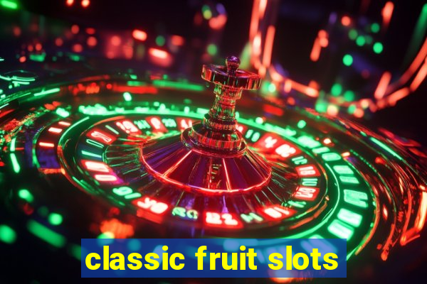 classic fruit slots