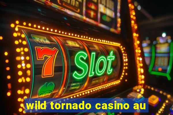 wild tornado casino au