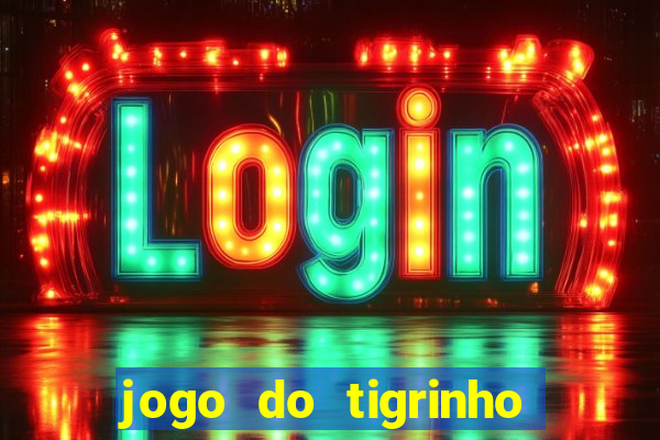 jogo do tigrinho de 2 reais