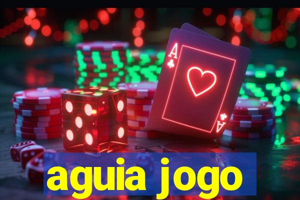 aguia jogo