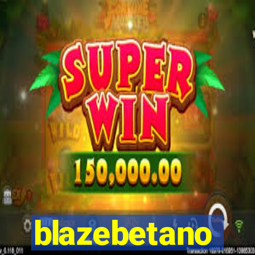 blazebetano