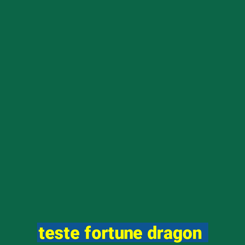 teste fortune dragon