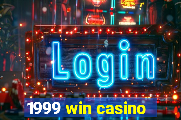 1999 win casino