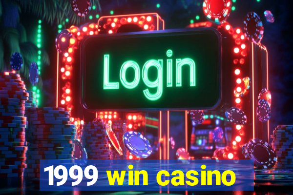 1999 win casino