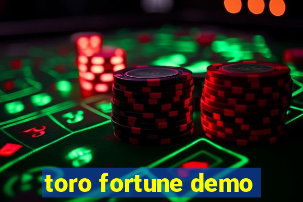 toro fortune demo