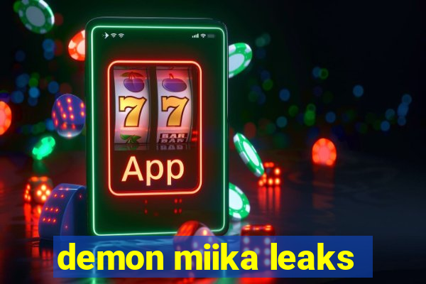 demon miika leaks