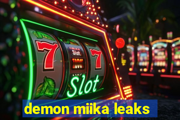 demon miika leaks