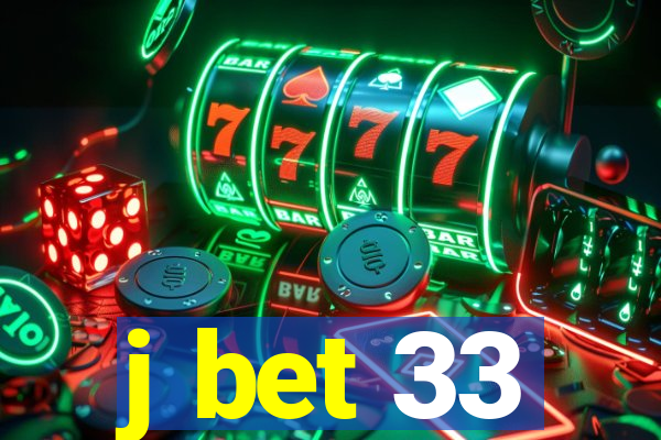 j bet 33