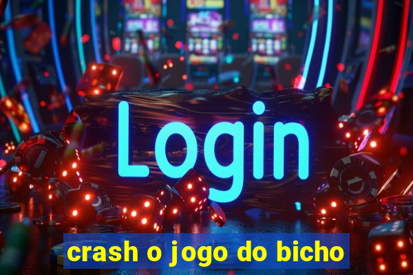 crash o jogo do bicho