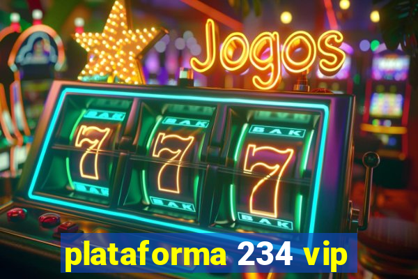 plataforma 234 vip