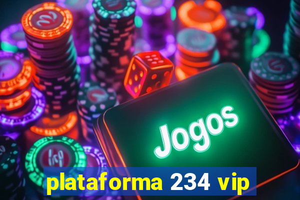 plataforma 234 vip