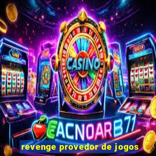 revenge provedor de jogos