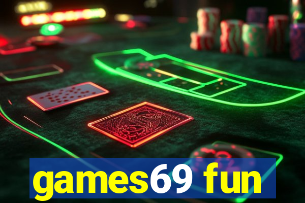 games69 fun