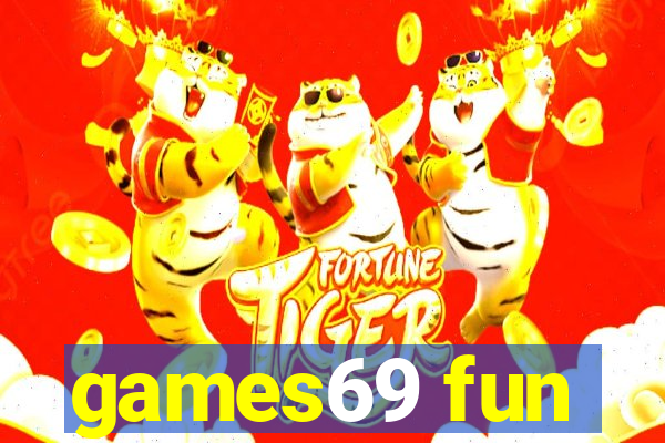 games69 fun