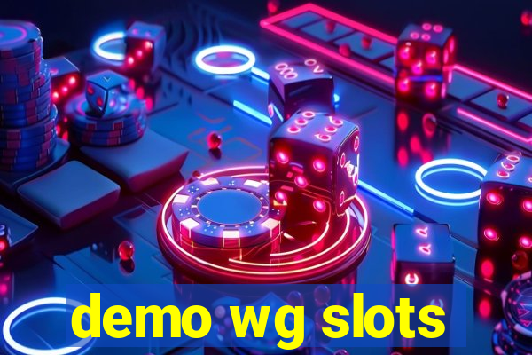 demo wg slots